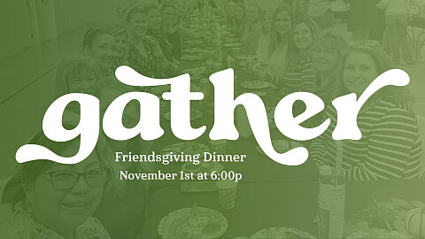 Gather Friendsgiving Dinner